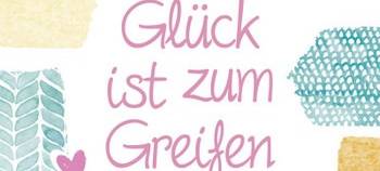 Das Glück ist zum Greifen da