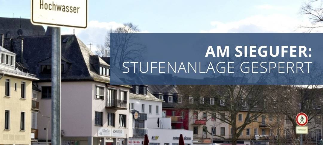 Siegtreppen wegen Hochwasser gesperrt