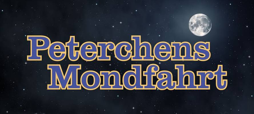 Kinderstück Peterchens Mondfahrt startet
