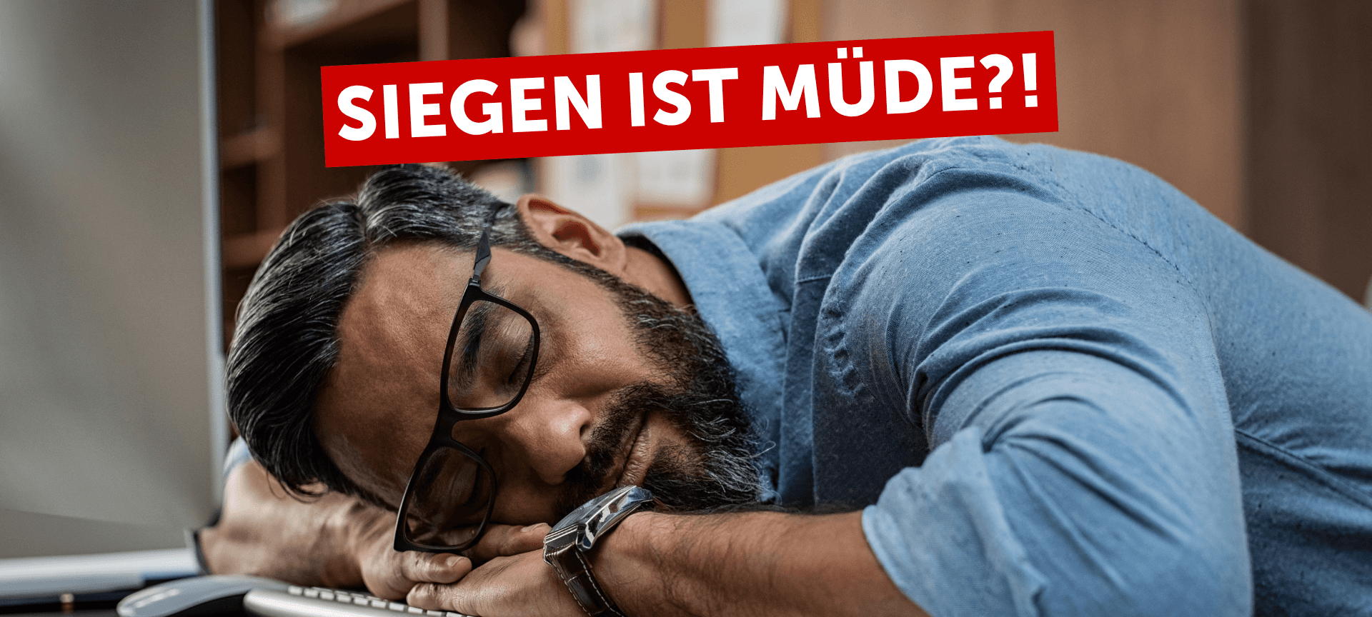 Siegen ist müde?!